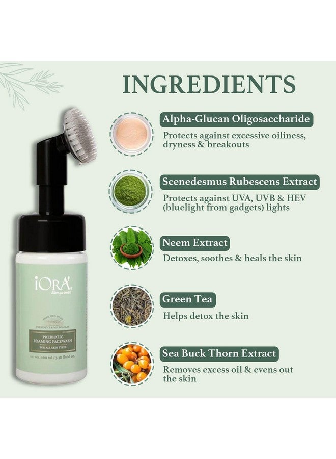 iORA Prebiotic Foaming Face Wash with Silicone Brush - 100gm | Deep Cleanses, Hydrates & Fights Acne | Enriched with Sea buckthorn, Green Tea & Neem| Ideal for All Skin Types | For Men & Women - Image 3