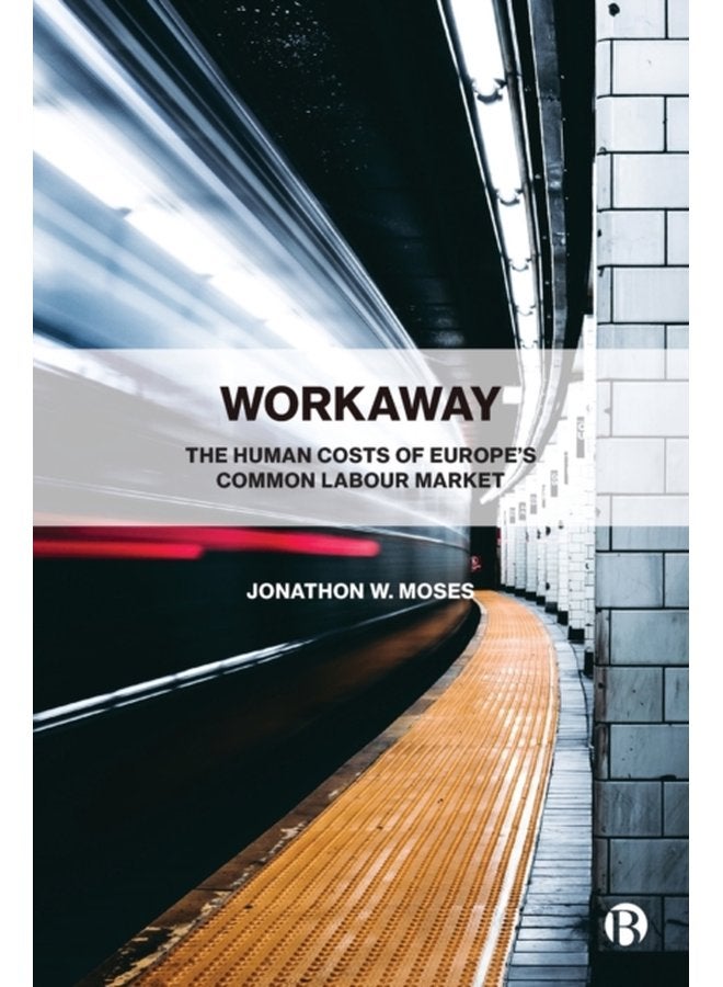 Workaway The Human Costs of Europe s Common Labour Market - Paperback