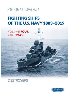 Fighting Ships of the U.S. Navy 1883-2019: Volume 4, Part 2 - Destroyers (1918-1937) 