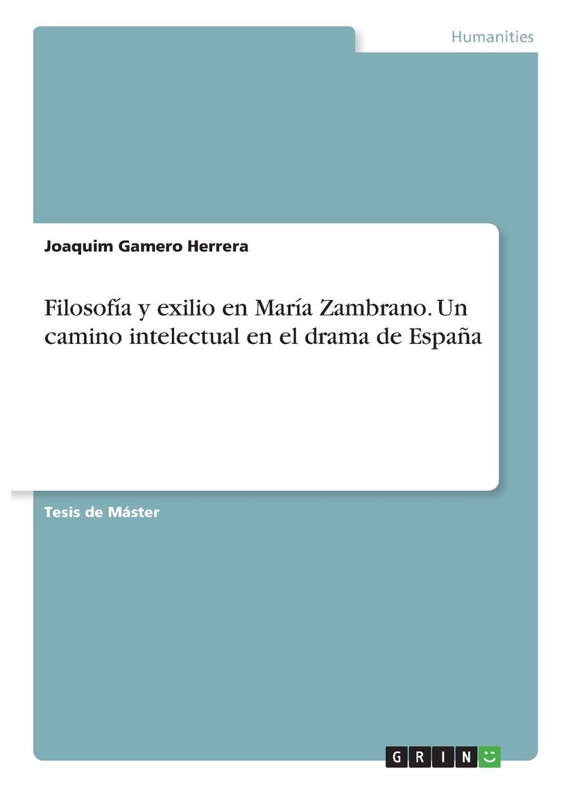 Filosofía y exilio en María Zambrano. Un camino intelectual en el drama de España 