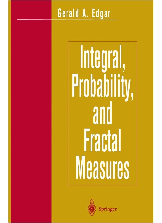 Integral, Probability, and Fractal Measures 