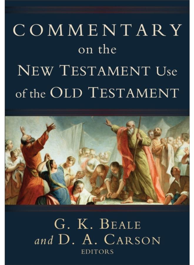 Commentary on the New Testament Use of the Old Testament