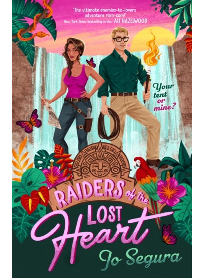 Raiders of the Lost Heart : an escapist adventure romcom, perfect for fans of The Mummy