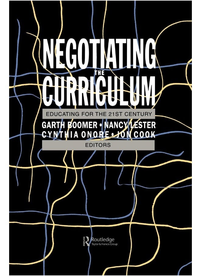 Negotiating the Curriculum: Educating For The 21st Century 