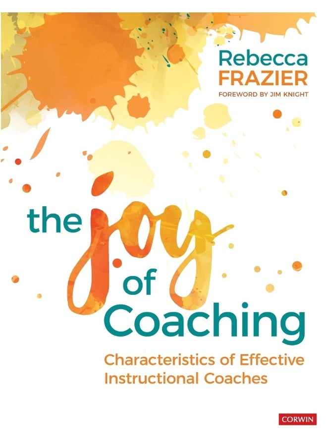 The Joy of Coaching: Characteristics of Effective Instructional Coaches 