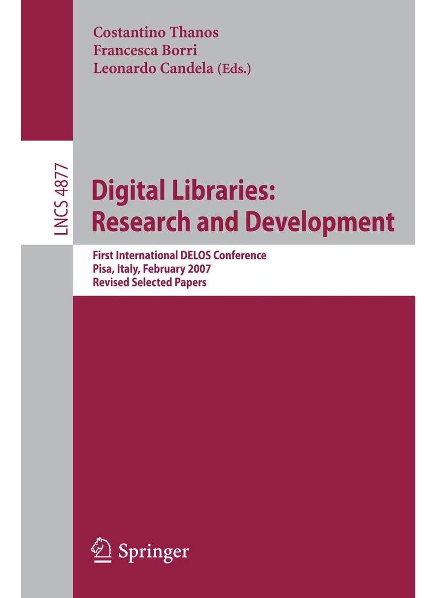 Digital Libraries: Research and Development : First International DELOS Conference, Pisa, Italy, February 13-14, 2007, Revised Selected Papers 
