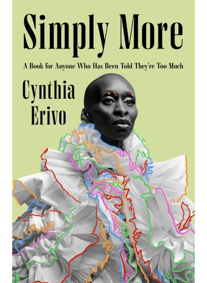 Simply More : A Book for Anyone Who Has Been Told They're Too Much