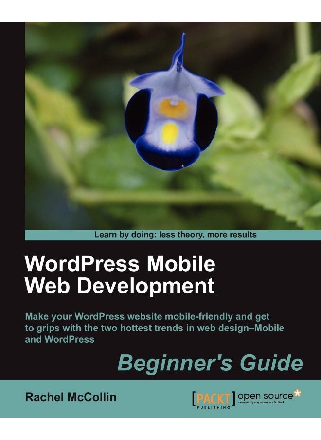 Wordpress Mobile Web Development: Beginner's Guide 