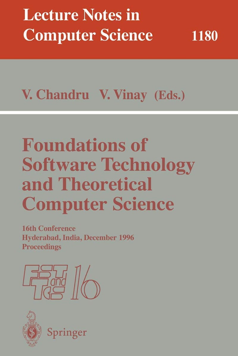 Foundations of Software Technology and Theoretical Computer Science: 16th Conference, Hyderabad, India, December 18 - 20, 1996, Proceedings