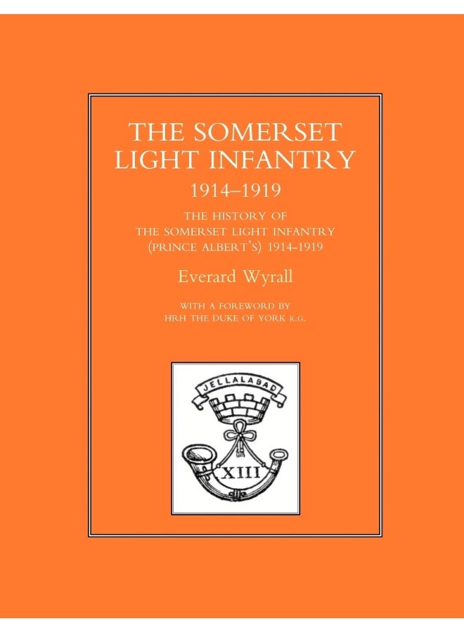 HISTORY OF THE SOMERSET LIGHT INFANTRY (PRINCE ALBERT OS) 1914-1919 - Image 1