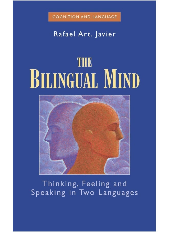 The Bilingual Mind: Thinking, Feeling and Speaking in Two Languages 
