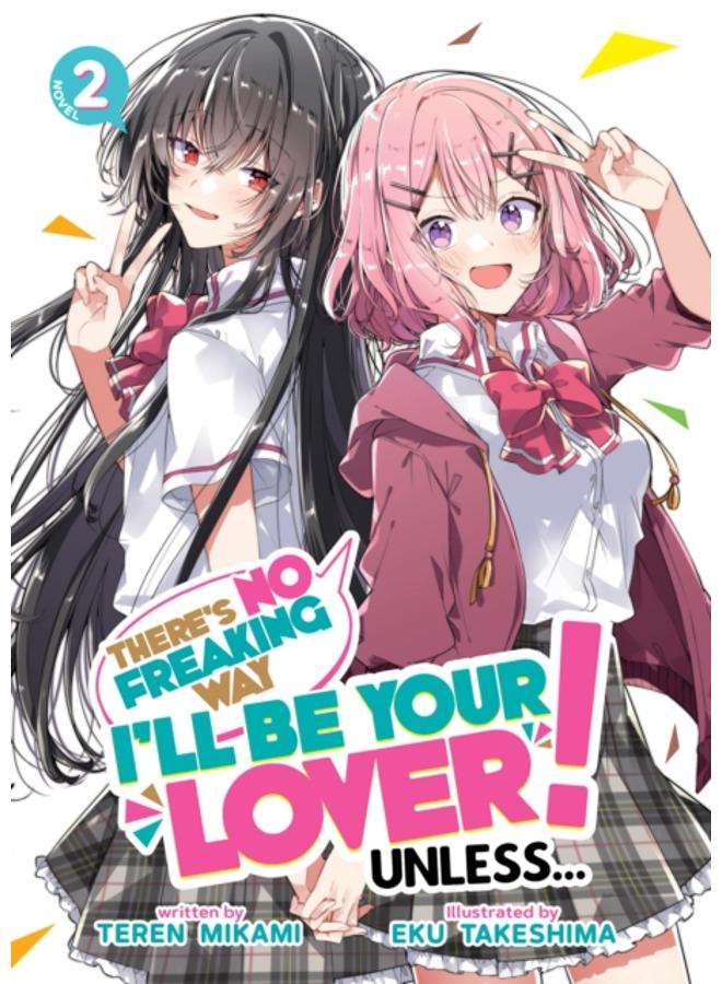 There's No Freaking Way I'll be Your Lover! Unless... (Light Novel) Vol. 2 : 2 