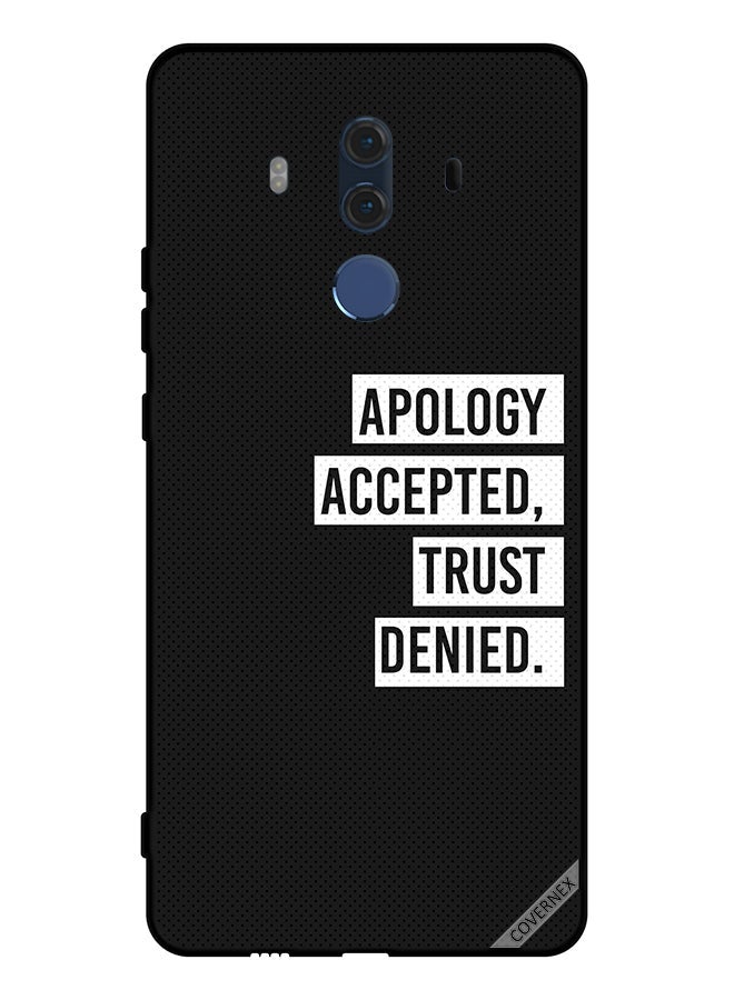 Covernex Protective Case Cover For Huawei Mate 10 Pro Apology Accepted Trust Deied - Image 1