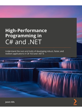 High-Performance Programming in C# and .NET: Understand the nuts and bolts of developing robust, faster, and resilient applications in C# 10.0 and .NET 6 - pzsku/Z87502CC0ACC09E7945D8Z/45/1748329160/fa0bc1b4-cf98-4502-94ea-22beeac8fcb6