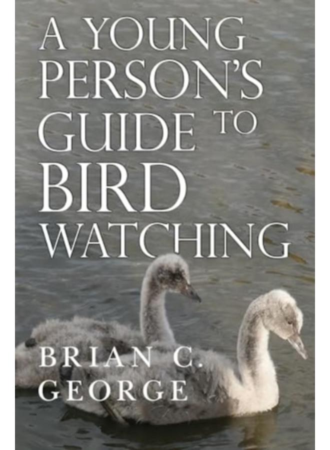 A Young Person's Guide to Bird Watching 