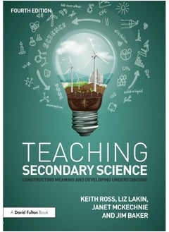 Teaching Secondary Science: Constructing Meaning and Developing Understanding 