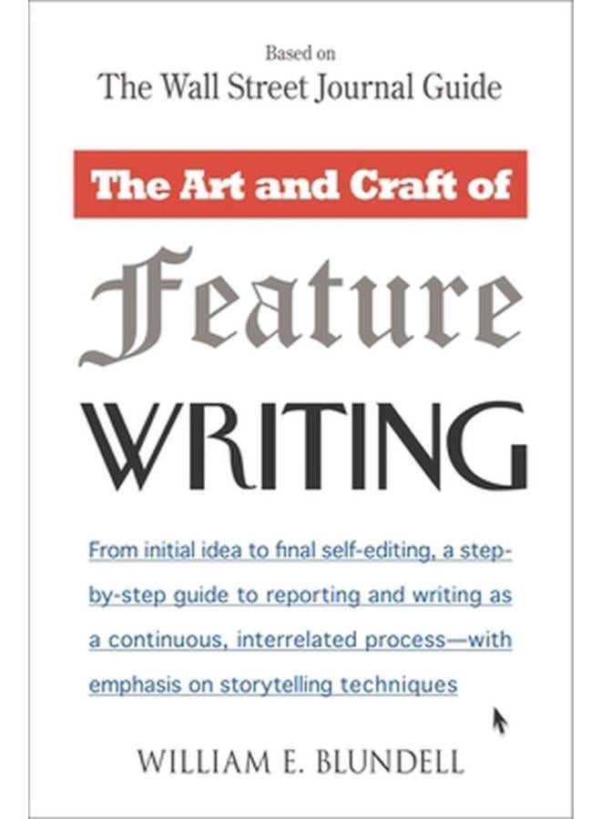The Art and Craft of Feature Writing: Based on The Wall Street Journal Guide