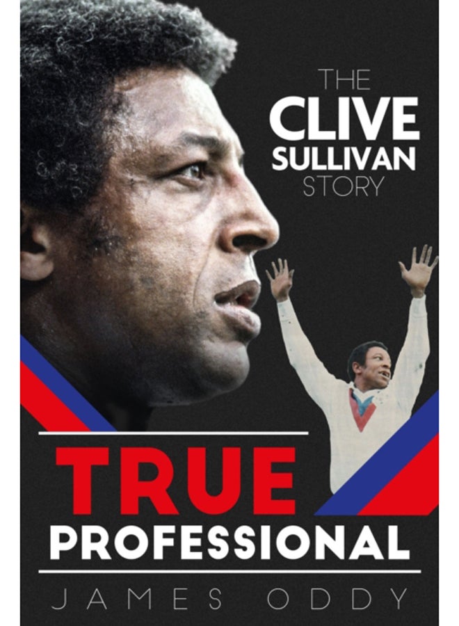 True Professional : The Clive Sullivan Story