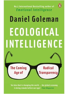 Ecological Intelligence: The Coming Age of Radical Transparency 