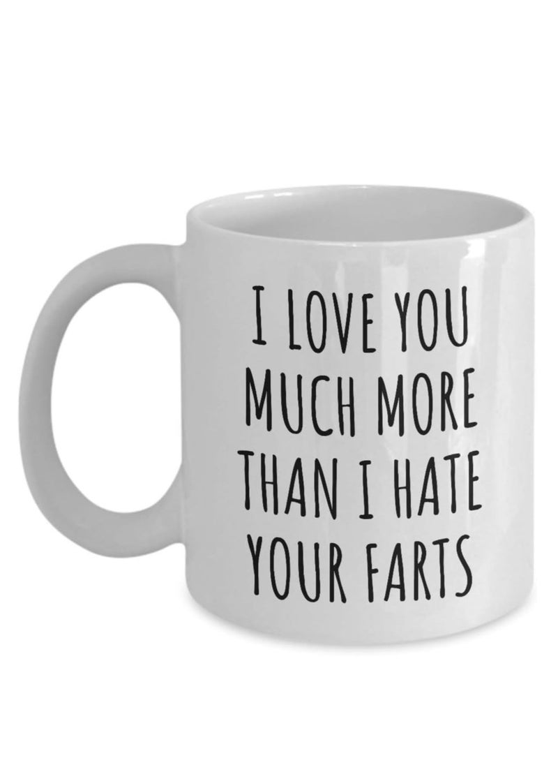 Story Of Candle - Ceramic Mug With “I love You Much More Than I Hate Your Farts” Design Printed In White - Image 1
