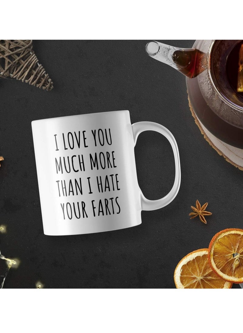 Story Of Candle - Ceramic Mug With “I love You Much More Than I Hate Your Farts” Design Printed In White - Image 1