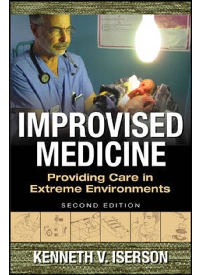 Improvised Medicine Providing Care in Extreme Environments - Paperback