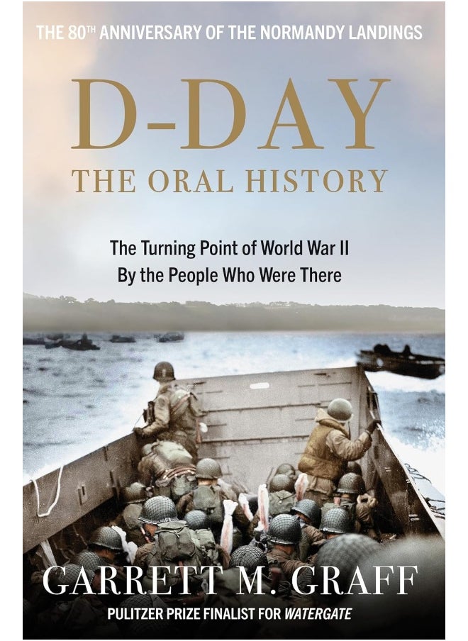 D-DAY The Oral History: The Turning Point of WWII By the People Who Were T  - Image 1