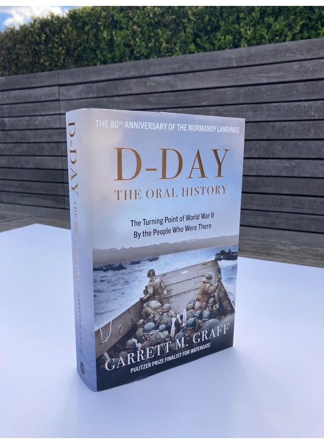 D-DAY The Oral History: The Turning Point of WWII By the People Who Were T  - Image 3