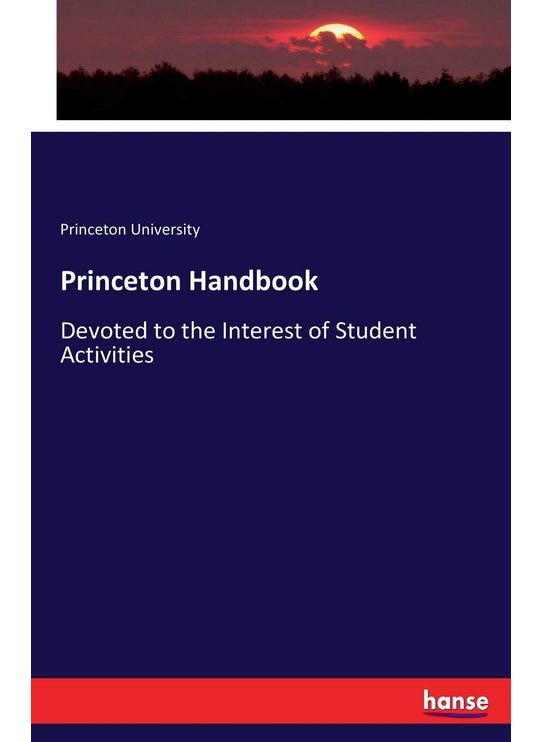 Princeton Handbook: Devoted to the Interest of Student Activities