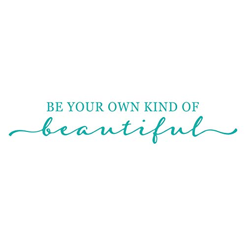 SWORNA Wall Decal - Turquoise Decor - Inspirational Quote. for Girls Rooms, Bedroom, Fitting, Cloakroom, Fashion Lady, Easy to Remove Vinyl Art Mural Sticker Lettering Saying - Be Your Own Kind of Beautiful - Image 2