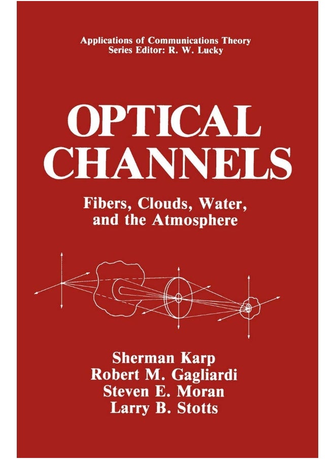 Optical Channels: Fibers, Clouds, Water, and the Atmosphere 