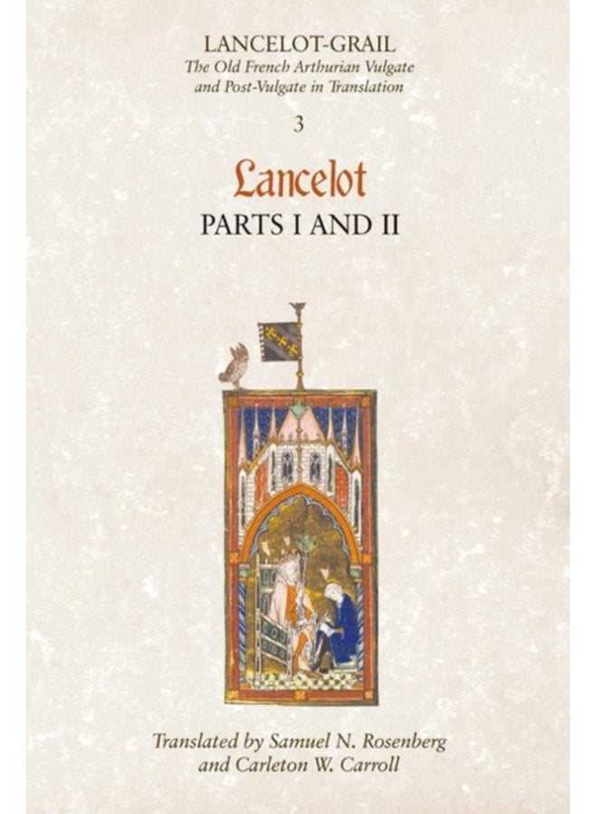 Lancelot Grail 3 Lancelot part I and II The Old French Arthurian Vulgate and Post Vulgate in Translation - Paperback