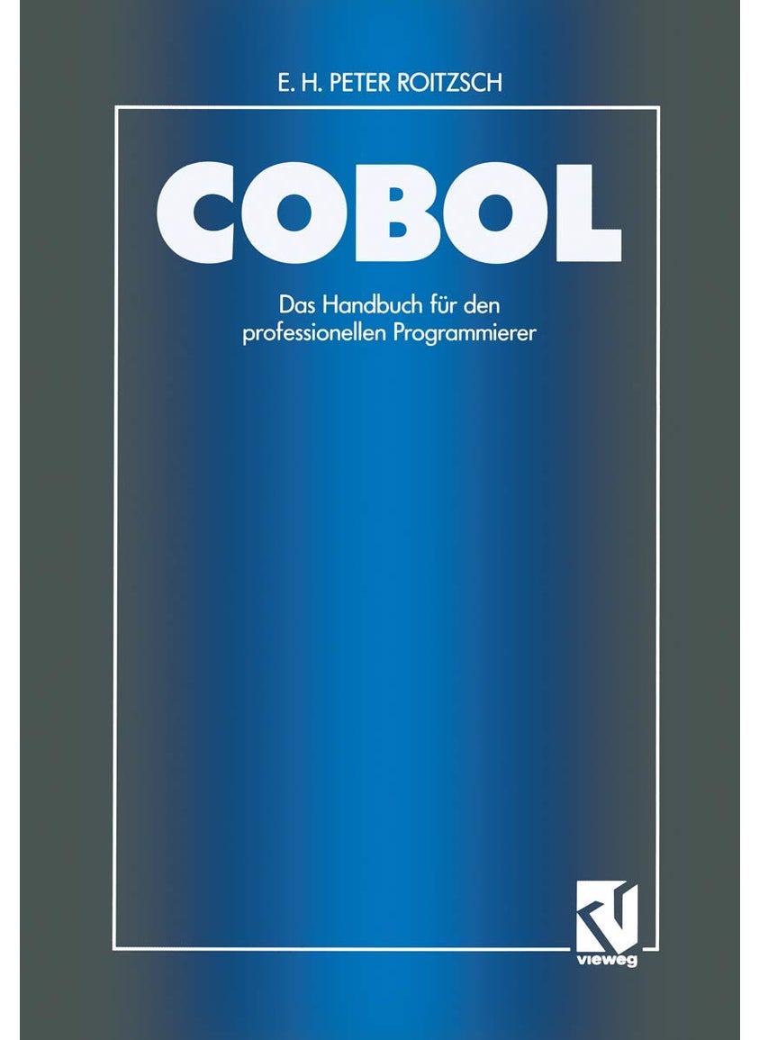 COBOL - Das Handbuch für den professionellen Programmierer: Auf der Basis des ANSI-Standards unter Berücksichtigung der IBM-Erweiterungen unter VS COBOL II 