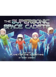 The Supersonic Space Cadets: And the Planet of the Algorithms 