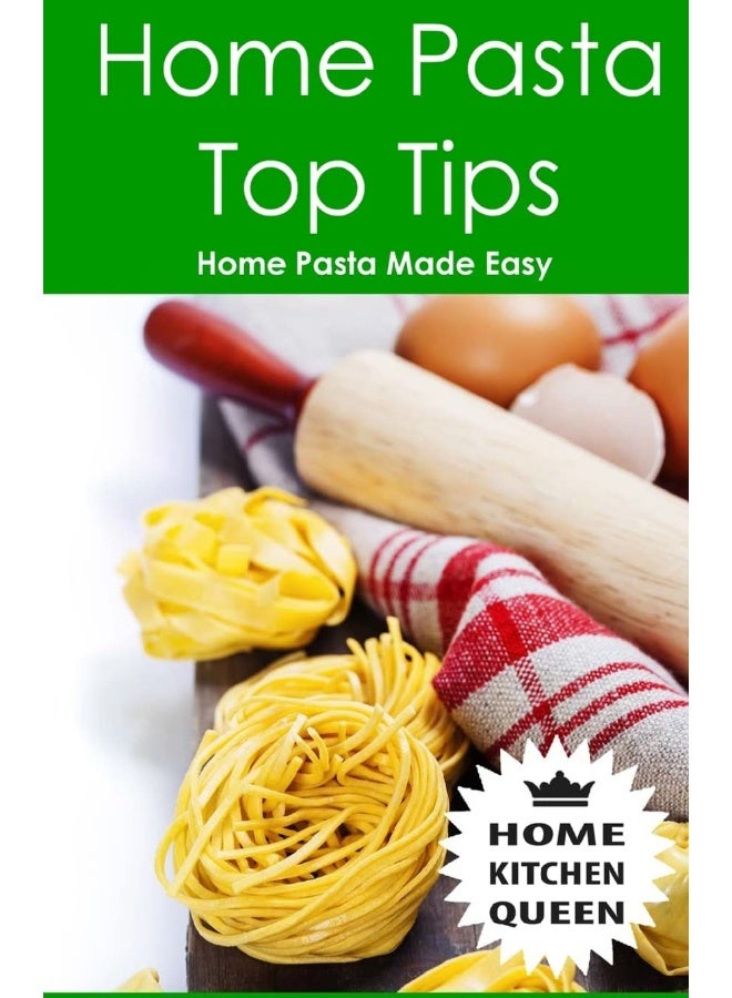 CREATESPACE Home Pasta Top Tips: Top tips for making, drying & cooking pasta & nood 