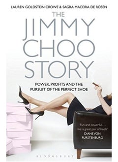 The Jimmy Choo Story: Power, Profits and the Pursuit of the Perfect Shoe