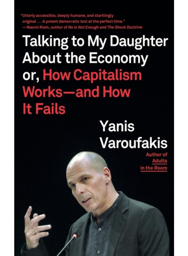 Talking to My Daughter About the Economy : or, How Capitalism Works--and How It Fails