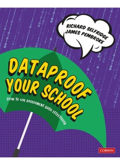 Dataproof Your School: How to use assessment data effectively 