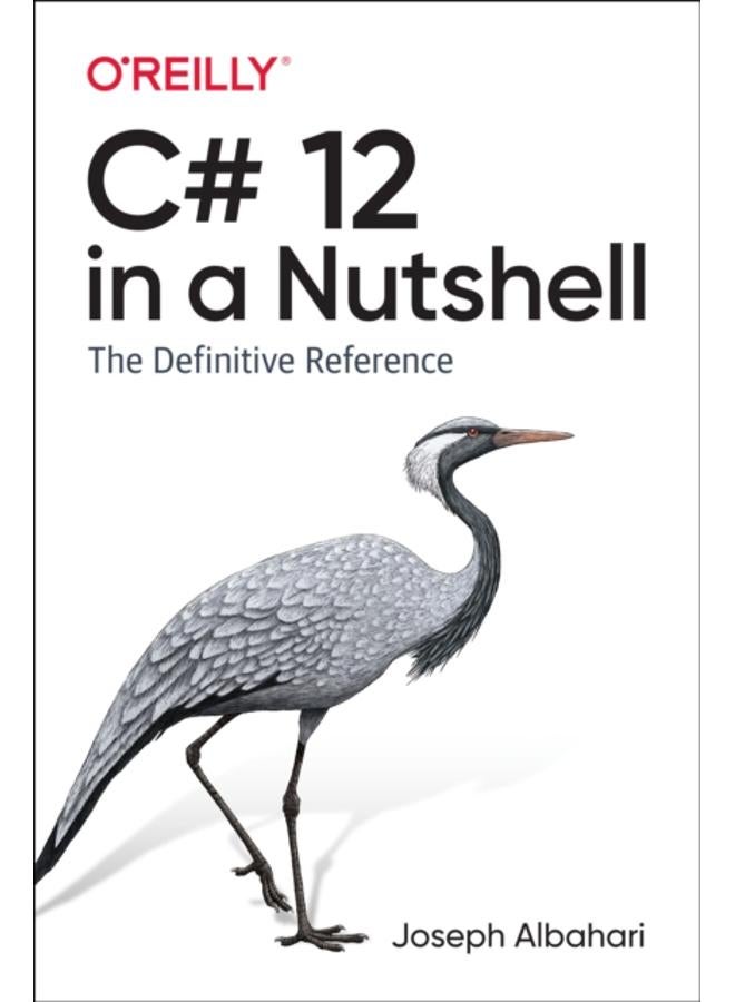 C# 12 in a Nutshell : The Definitive Reference 