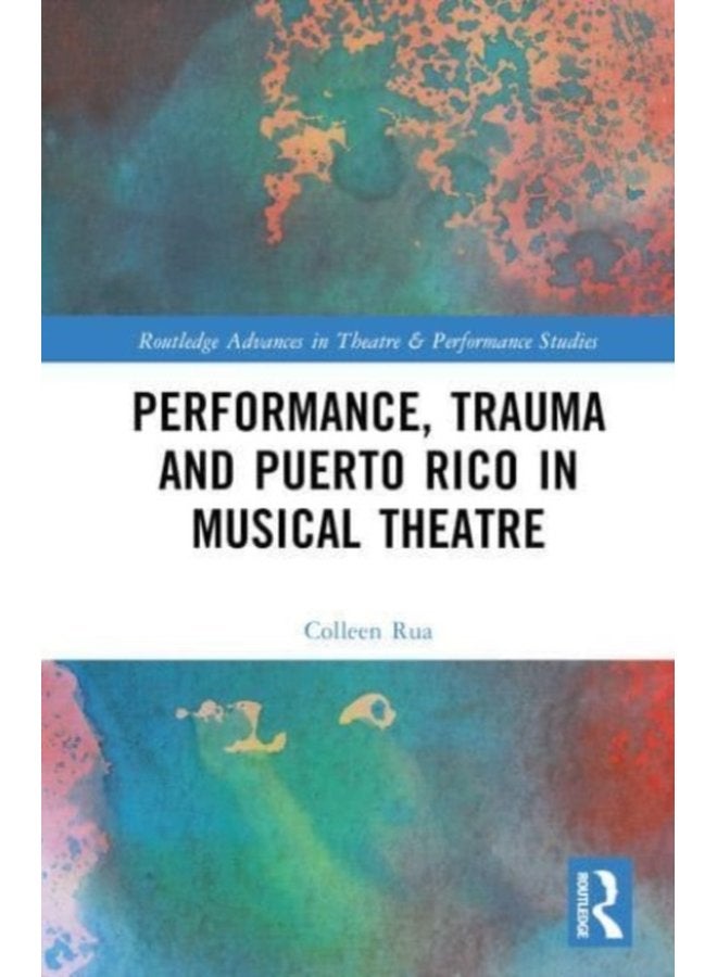 Performance Trauma and Puerto Rico in Musical Theatre - Hardback