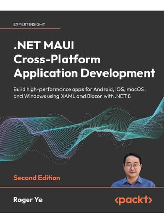 Packt .NET MAUI Cross-Platform Application Development - Second Edition: Build high-performance apps for Android, iOS, macOS, and Windows using XAML and Blazor with .NET 8 - pzsku/Z8799C4A39C7E99C65581Z/45/_/1737870643/520ff2d4-ed18-4985-9981-1a84caa9f6d4