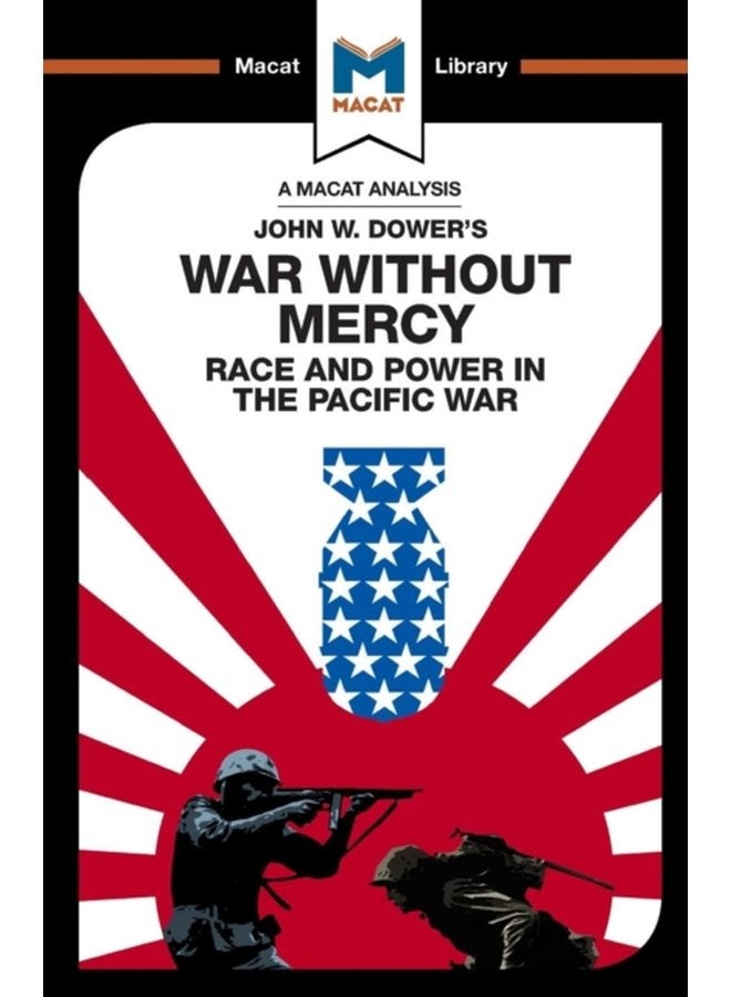 An Analysis of John W Dower s War Without Mercy Race And Power In The Pacific War - Paperback