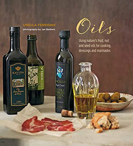 Oils Using Natures Fruit Nut And Seed Oils For Cooking Dressings And Marinades