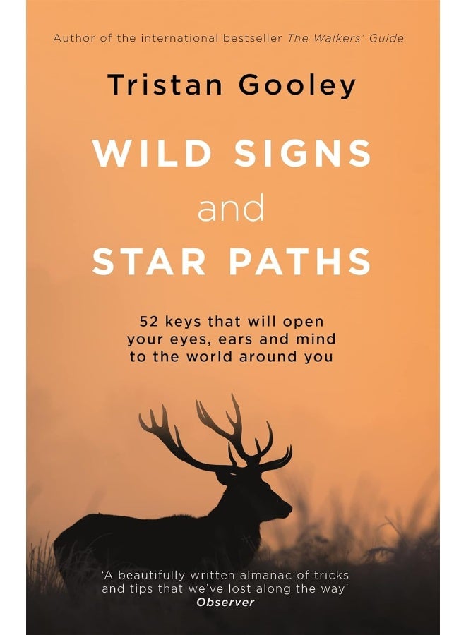 Wild Signs and Star Paths: 52 keys that will open your eyes, ears and mind to the world around you 