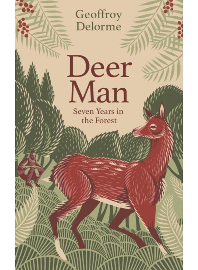 Deer Man : Seven Years in the Forest 