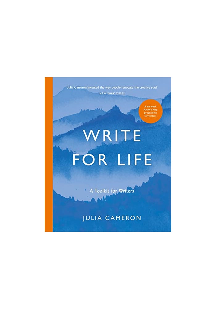Write for Life: A Toolkit for Writers from the author of multimillion bestseller THE ARTIST'S WAY