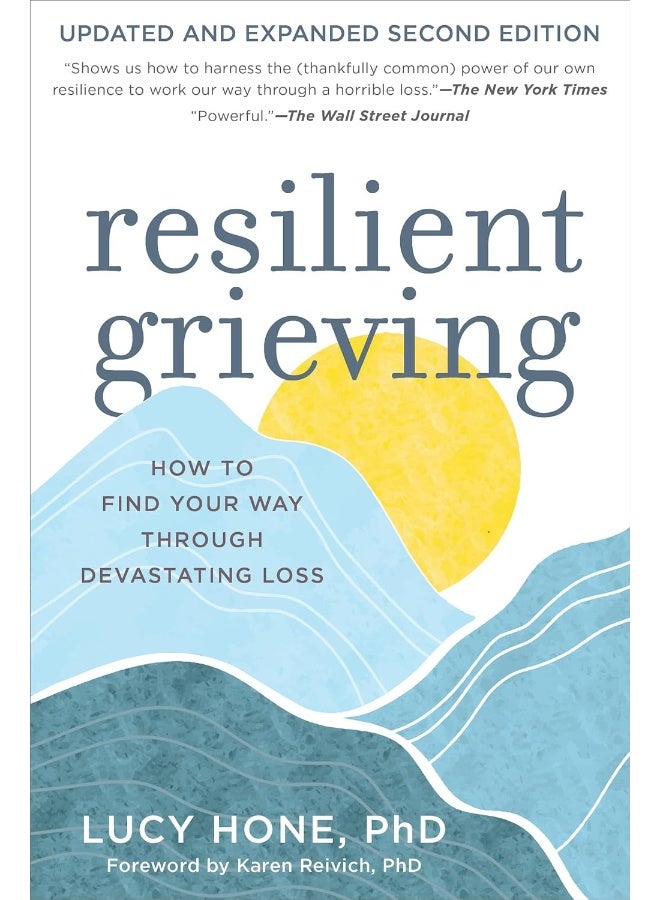 Resilient Grieving, Second Edition: How to Find Your Way Through a Devastating Loss  - Image 1