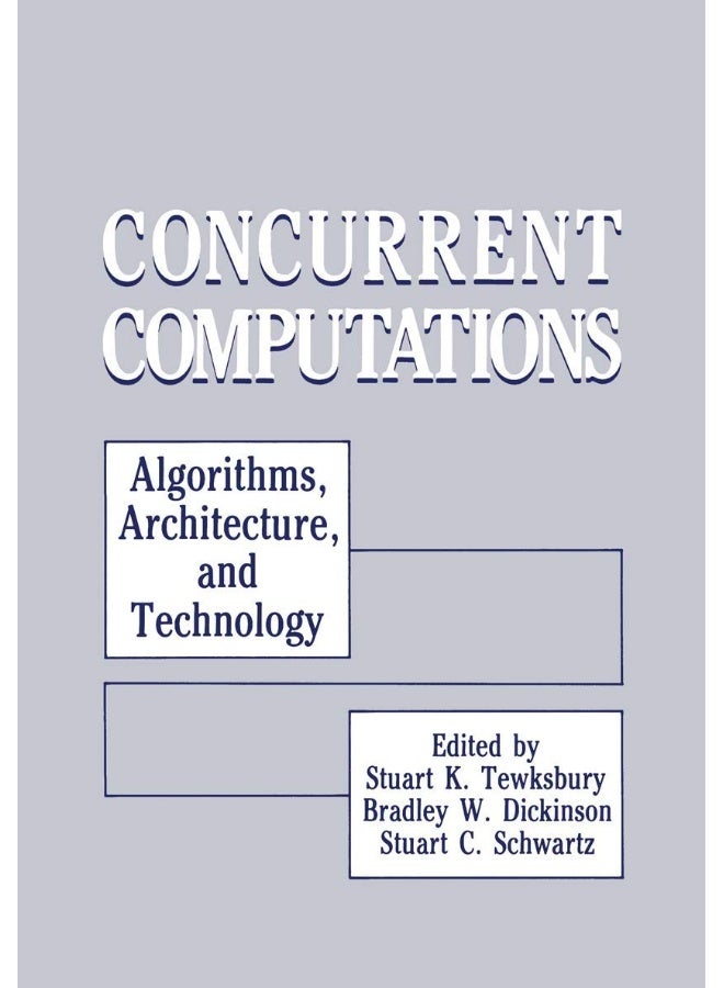 Concurrent Computations: Algorithms, Architecture, and Technology