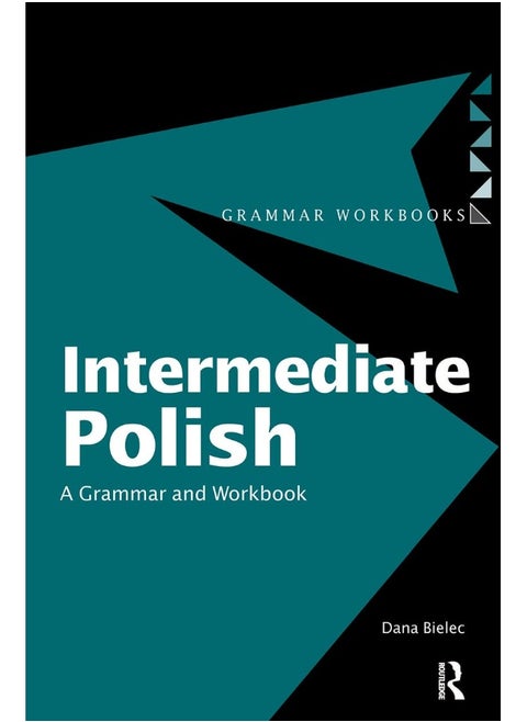 Intermediate Polish: A Grammar and Workbook