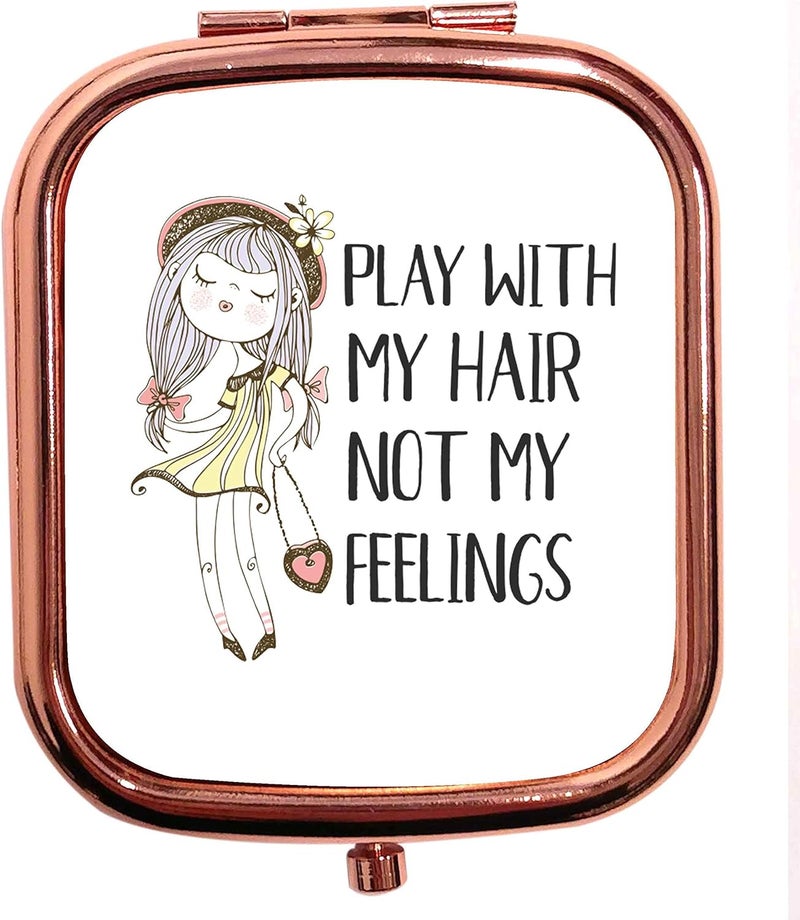 Rose Gold Square Compact Mirror Play With my Hair Not my Feelings TShirt